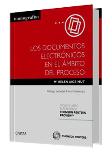 LOS DOCUMENTOS ELECTRÓNICOS EN EL ÁMBITO DEL PROCESO LOS DOCUMENTOS ELECTRÓNICOS EN EL ÁMBITO DEL PROCESO